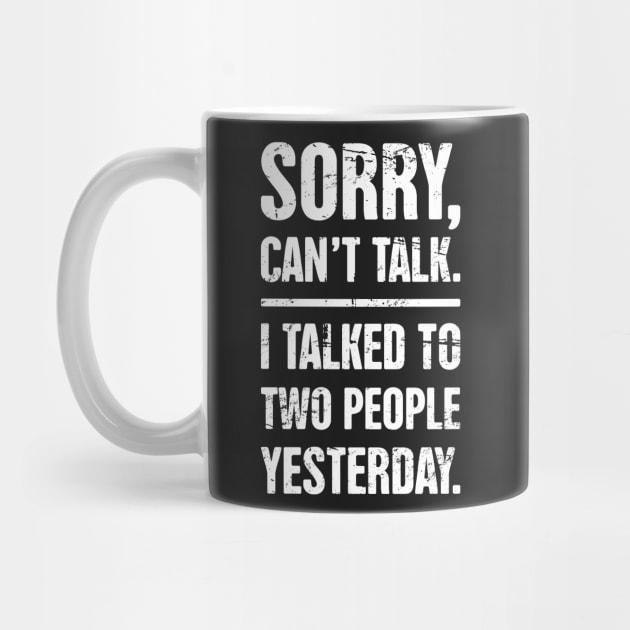 Sorry, Can't Talk – Funny Introvert Design by MeatMan